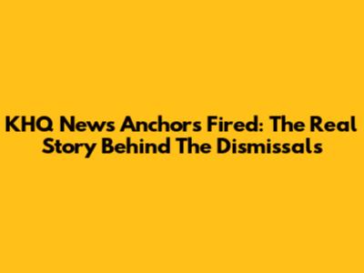 KHQ News Anchors Fired: The Real Story Behind The Dismissals
