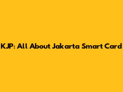 KJP: All About Jakarta Smart Card