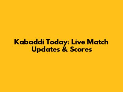Kabaddi Today: Live Match Updates & Scores