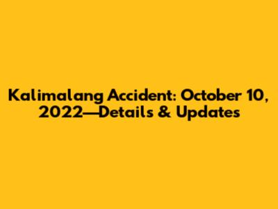 Kalimalang Accident: October 10, 2022—Details & Updates