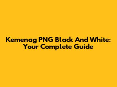 Kemenag PNG Black And White: Your Complete Guide