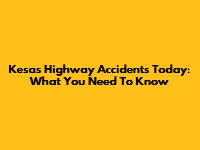 Kesas Highway Accidents Today: What You Need To Know