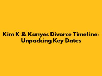 Kim K & Kanye's Divorce Timeline: Unpacking Key Dates