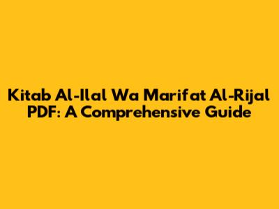 Kitab Al-Ilal Wa Ma'rifat Al-Rijal PDF: A Comprehensive Guide