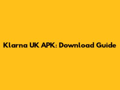 Klarna UK APK: Download Guide