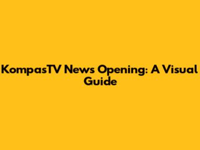 KompasTV News Opening: A Visual Guide