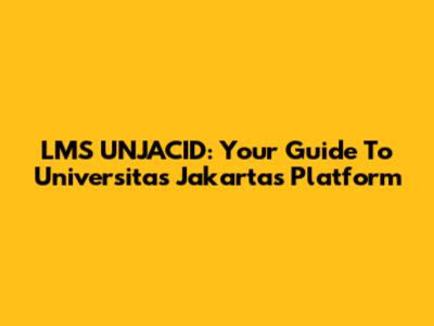 LMS UNJACID: Your Guide To Universitas Jakarta's Platform
