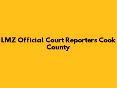 LMZ Official Court Reporters Cook County