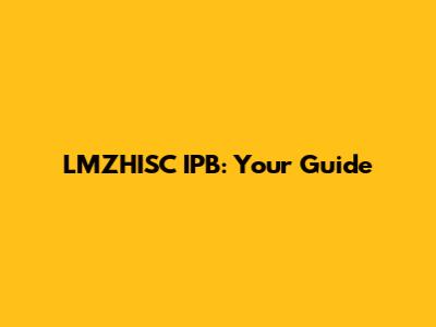 LMZHISC IPB: Your Guide