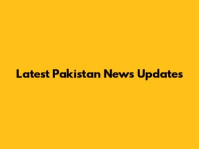 Latest Pakistan News Updates