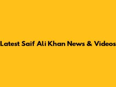 Latest Saif Ali Khan News & Videos