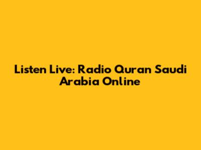 Listen Live: Radio Quran Saudi Arabia Online