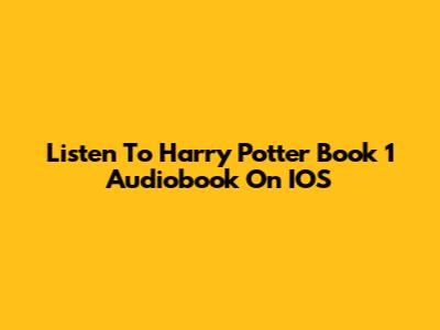 Listen To Harry Potter Book 1 Audiobook On IOS