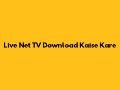 Live Net TV Download Kaise Kare