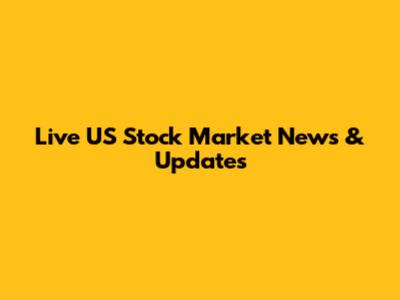 Live US Stock Market News & Updates