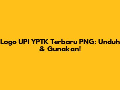 Logo UPI YPTK Terbaru PNG: Unduh & Gunakan!