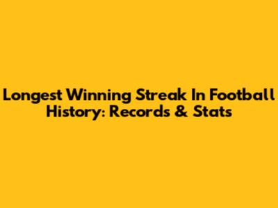 Longest Winning Streak In Football History: Records & Stats