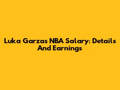 Luka Garza's NBA Salary: Details And Earnings