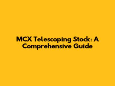 MCX Telescoping Stock: A Comprehensive Guide