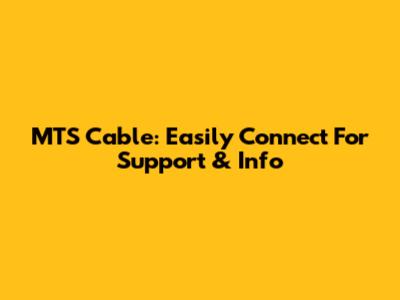 MTS Cable: Easily Connect For Support & Info