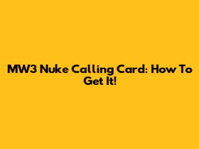 MW3 Nuke Calling Card: How To Get It!