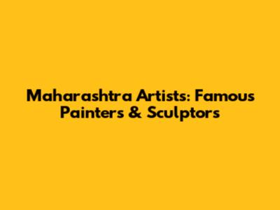 Maharashtra Artists: Famous Painters & Sculptors