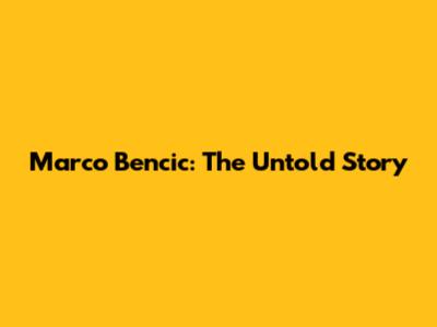 Marco Bencic: The Untold Story