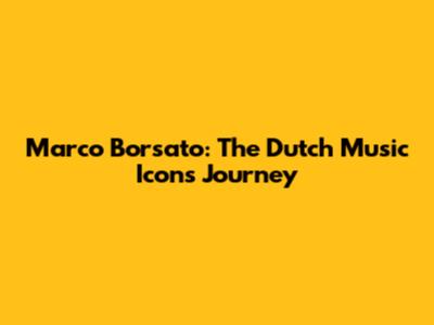 Marco Borsato: The Dutch Music Icon's Journey