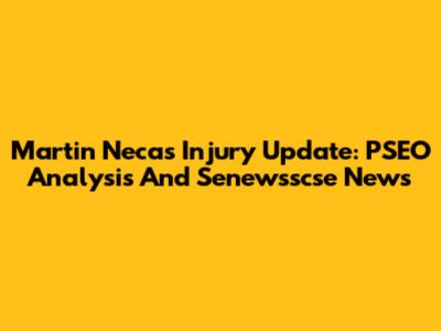 Martin Necas Injury Update: PSEO Analysis And Senewsscse News
