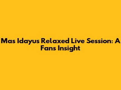 Mas Idayu's Relaxed Live Session: A Fan's Insight