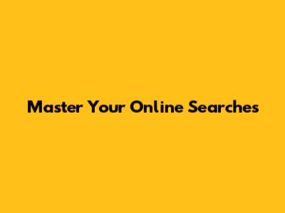 Master Your Online Searches
