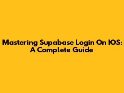Mastering Supabase Login On IOS: A Complete Guide