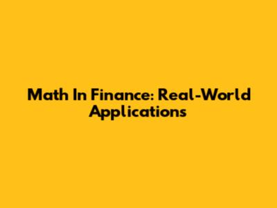 Math In Finance: Real-World Applications
