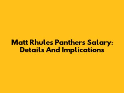 Matt Rhule's Panthers Salary: Details And Implications