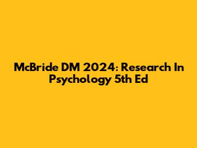McBride DM 2024: Research In Psychology 5th Ed