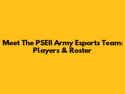 Meet The PSEII Army Esports Team: Players & Roster