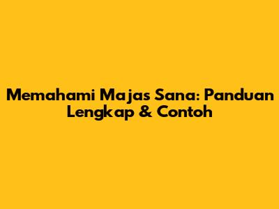 Memahami Majas Sana: Panduan Lengkap & Contoh