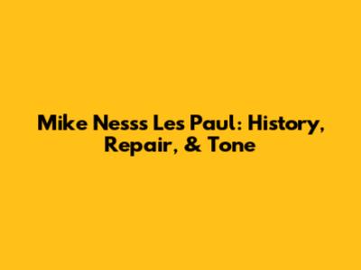 Mike Ness's Les Paul: History, Repair, & Tone