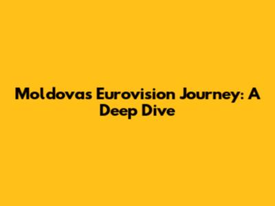 Moldova's Eurovision Journey: A Deep Dive