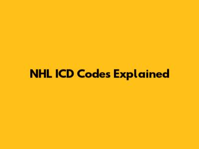 NHL ICD Codes Explained