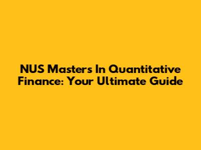 NUS Master's In Quantitative Finance: Your Ultimate Guide