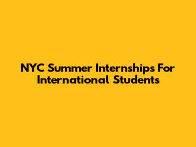 NYC Summer Internships For International Students