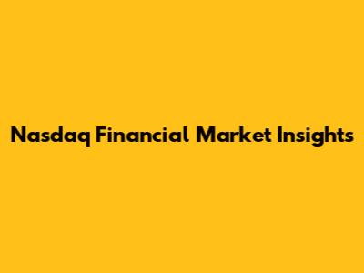 Nasdaq Financial Market Insights