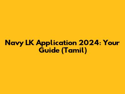 Navy LK Application 2024: Your Guide (Tamil)