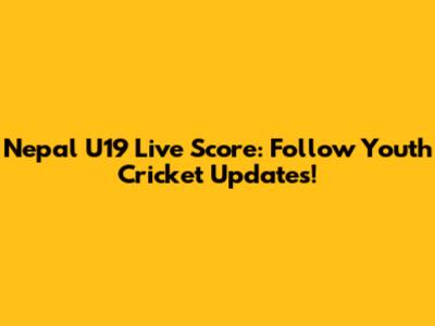 Nepal U19 Live Score: Follow Youth Cricket Updates!