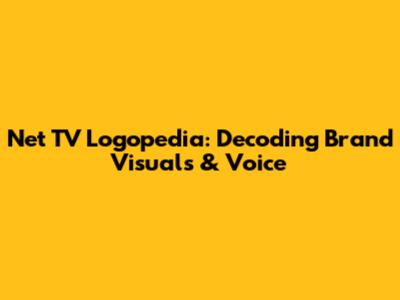 Net TV Logopedia: Decoding Brand Visuals & Voice