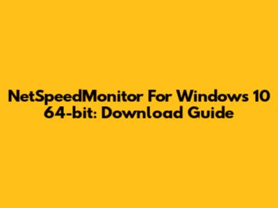 NetSpeedMonitor For Windows 10 64-bit: Download Guide