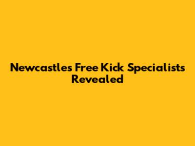 Newcastle's Free Kick Specialists Revealed