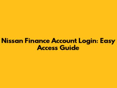 Nissan Finance Account Login: Easy Access Guide