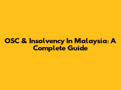 OSC & Insolvency In Malaysia: A Complete Guide